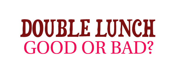 Double Lunch