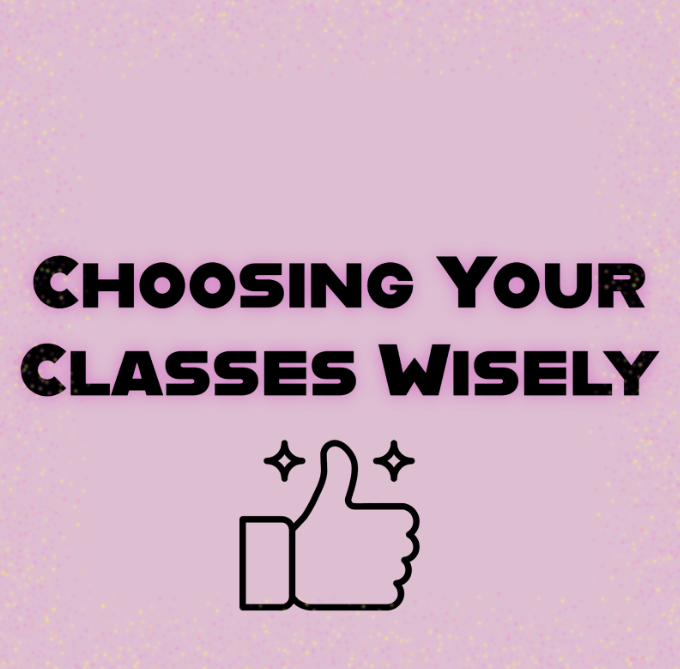 Importance of Choosing Classes Wisely